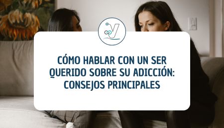 ¿Cómo hablar con un ser querido sobre su adicción? Hazlo bien con esta guía