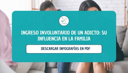 Ingreso involuntario de un adicto: Su influencia en la familia