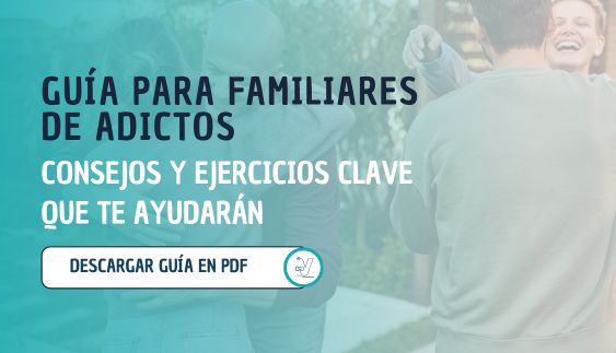 Guía completa para familiares de adictos - Todo lo que debes saber